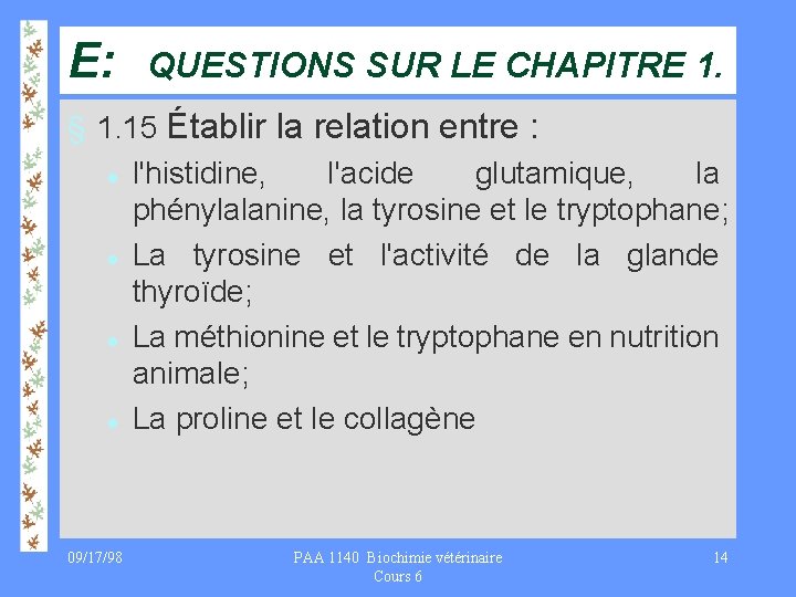 E: QUESTIONS SUR LE CHAPITRE 1. § 1. 15 Établir la relation entre :