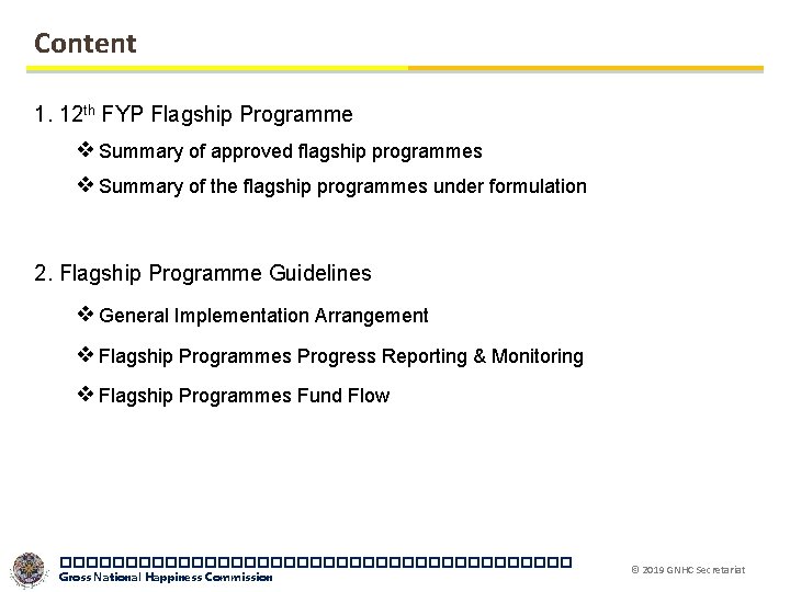 Content 1. 12 th FYP Flagship Programme ❖Summary of approved flagship programmes ❖Summary of