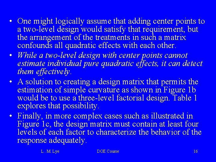  • One might logically assume that adding center points to a two-level design