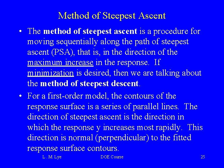 Method of Steepest Ascent • The method of steepest ascent is a procedure for