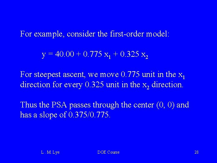 For example, consider the first-order model: y = 40. 00 + 0. 775 x