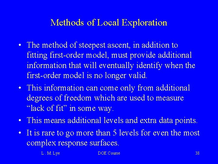 Methods of Local Exploration • The method of steepest ascent, in addition to fitting