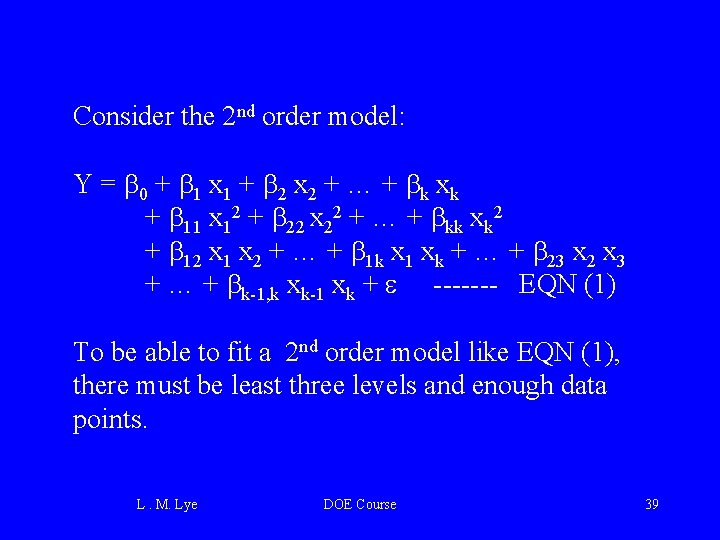 Consider the 2 nd order model: Y = b 0 + b 1 x