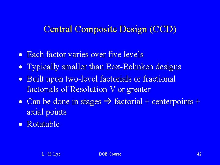 Central Composite Design (CCD) · Each factor varies over five levels · Typically smaller
