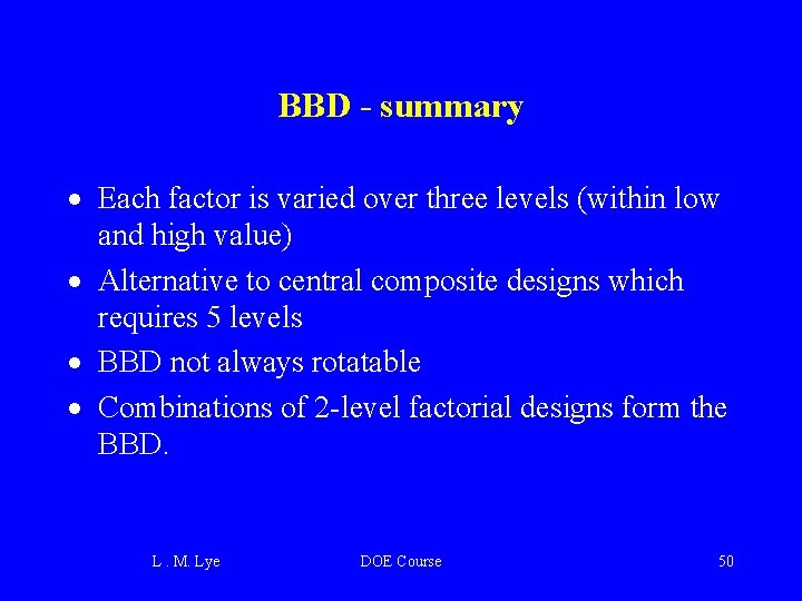 BBD - summary · Each factor is varied over three levels (within low and