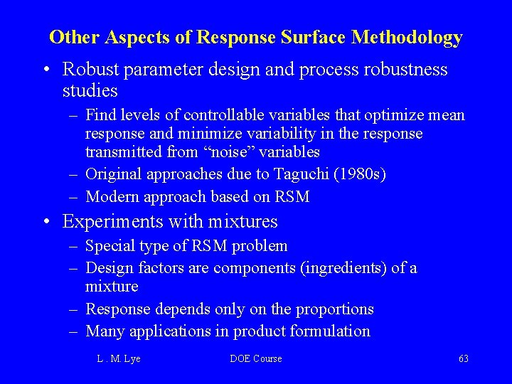 Other Aspects of Response Surface Methodology • Robust parameter design and process robustness studies