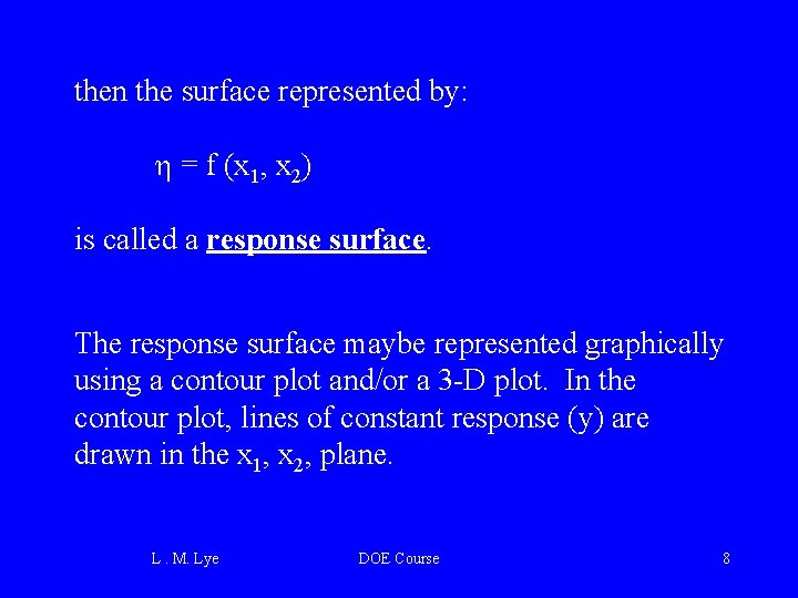 then the surface represented by: = f (x 1, x 2) is called a