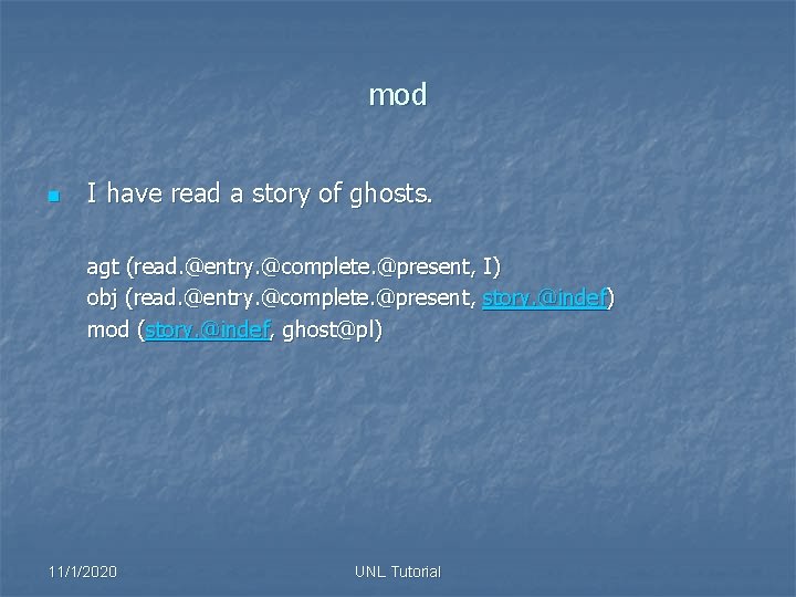 mod n I have read a story of ghosts. agt (read. @entry. @complete. @present,