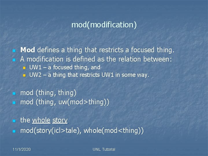 mod(modification) n n Mod defines a thing that restricts a focused thing. A modification