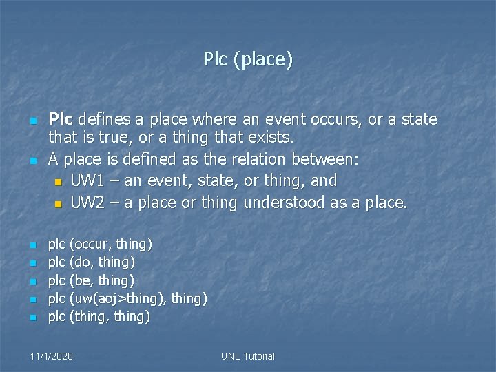 Plc (place) n n n n Plc defines a place where an event occurs,