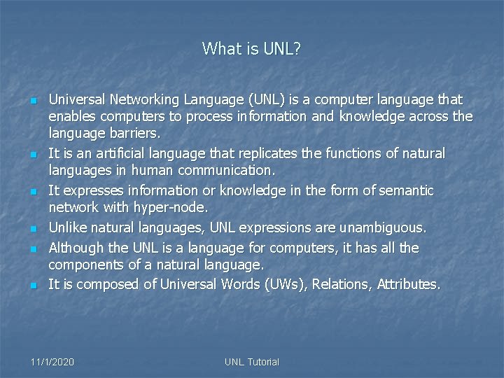 What is UNL? n n n Universal Networking Language (UNL) is a computer language
