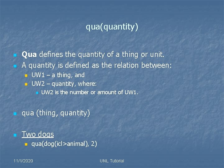 qua(quantity) n n Qua defines the quantity of a thing or unit. A quantity