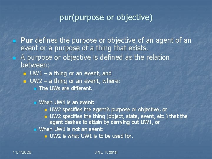 pur(purpose or objective) n n Pur defines the purpose or objective of an agent