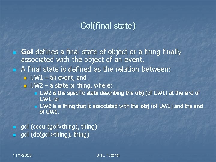 Gol(final state) n n Gol defines a final state of object or a thing