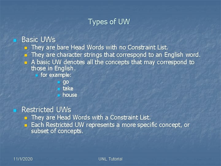 Types of UW n Basic UWs n n n They are bare Head Words