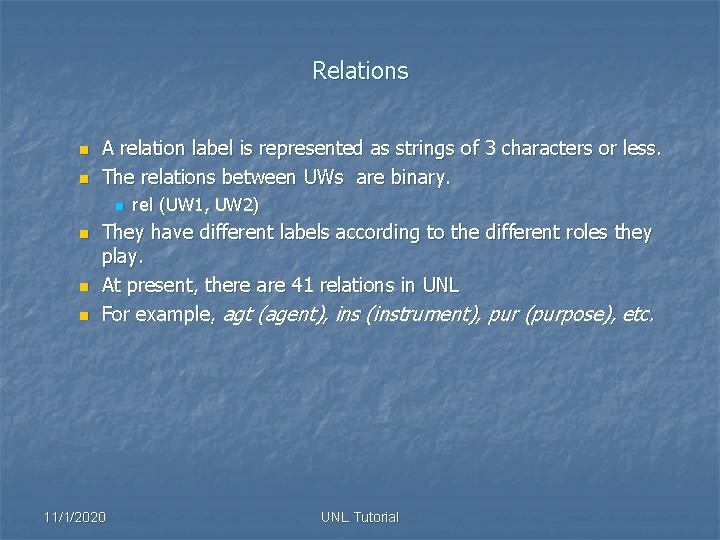 Relations n n A relation label is represented as strings of 3 characters or