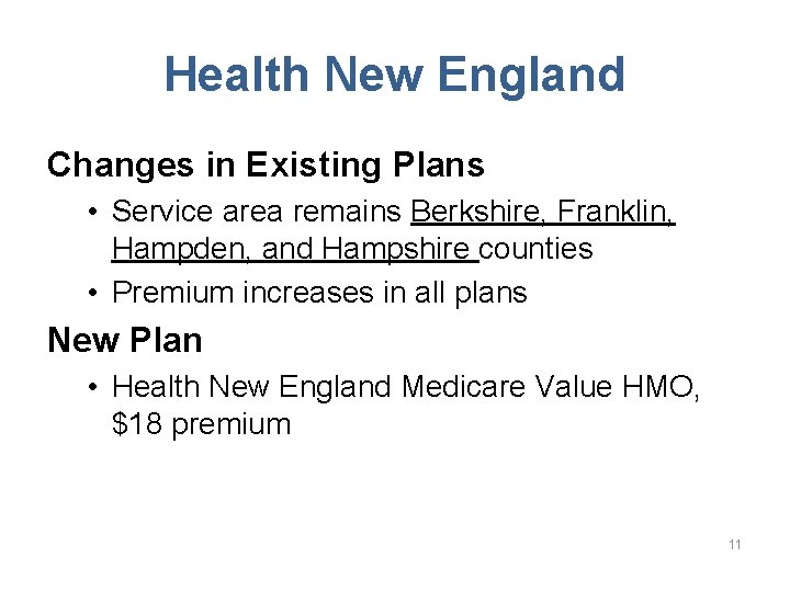 Health New England Changes in Existing Plans • Service area remains Berkshire, Franklin, Hampden,