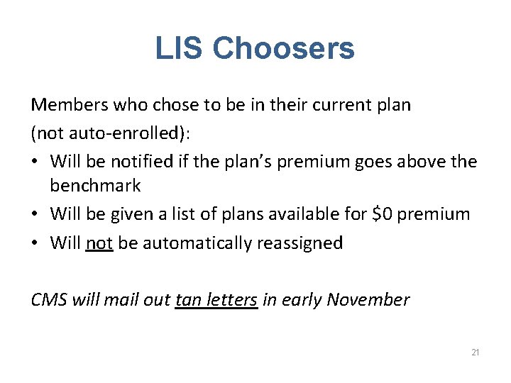 LIS Choosers Members who chose to be in their current plan (not auto-enrolled): •