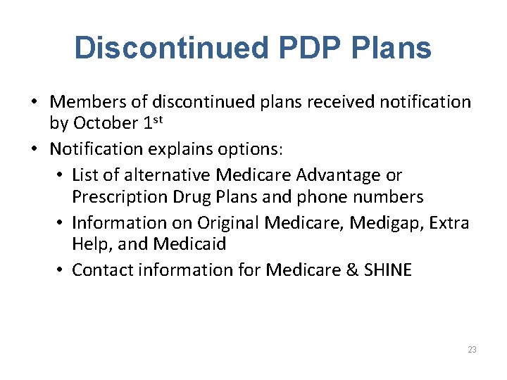 Discontinued PDP Plans • Members of discontinued plans received notification by October 1 st