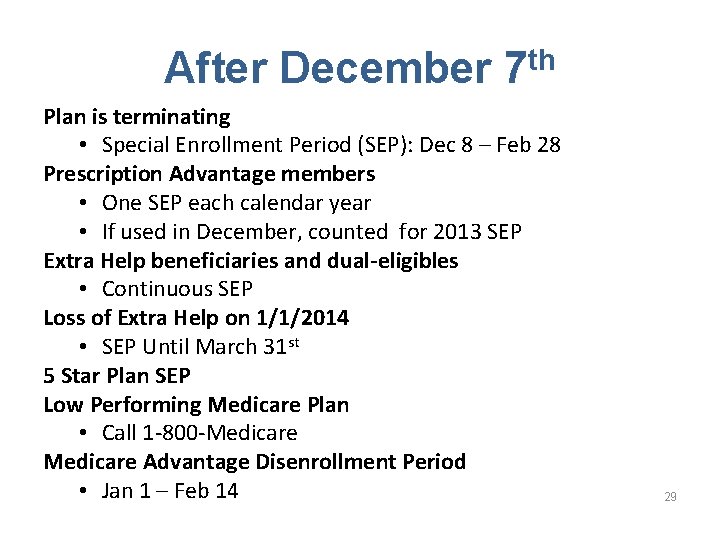 After December 7 th Plan is terminating • Special Enrollment Period (SEP): Dec 8