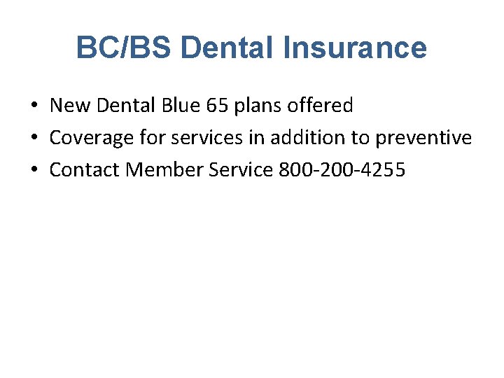 BC/BS Dental Insurance • New Dental Blue 65 plans offered • Coverage for services