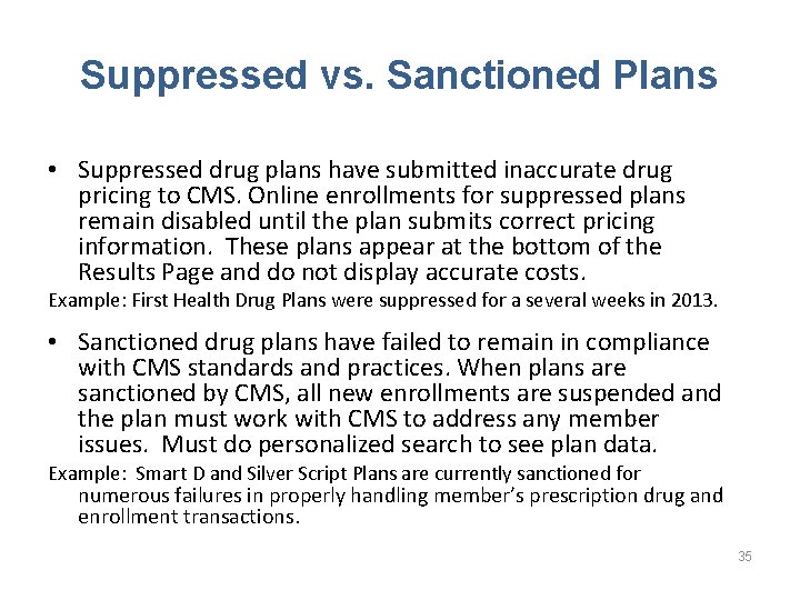 Suppressed vs. Sanctioned Plans • Suppressed drug plans have submitted inaccurate drug pricing to