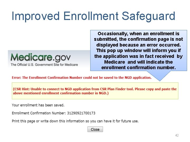 Improved Enrollment Safeguard Occasionally, when an enrollment is submitted, the confirmation page is not