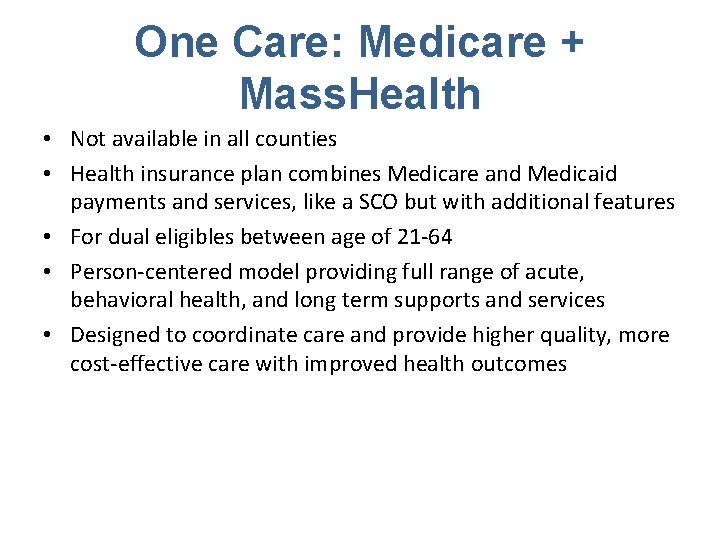 One Care: Medicare + Mass. Health • Not available in all counties • Health