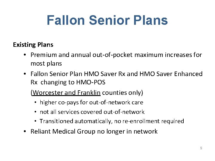 Fallon Senior Plans Existing Plans • Premium and annual out-of-pocket maximum increases for most