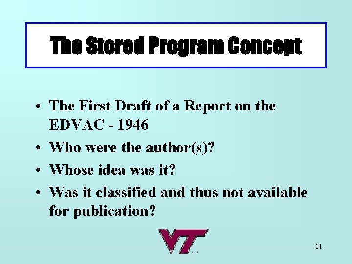 The Stored Program Concept • The First Draft of a Report on the EDVAC