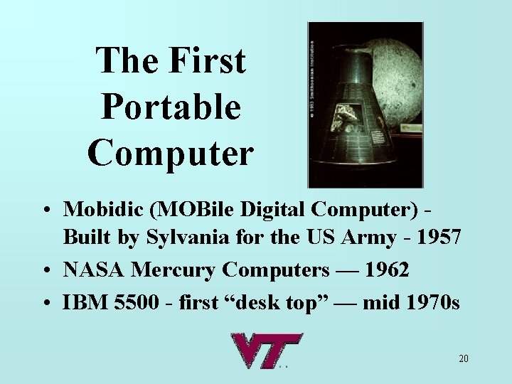 The First Portable Computer • Mobidic (MOBile Digital Computer) Built by Sylvania for the