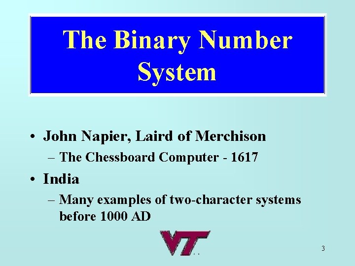 The Binary Number System • John Napier, Laird of Merchison – The Chessboard Computer