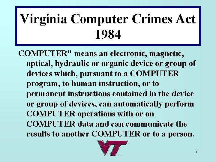 Virginia Computer Crimes Act 1984 COMPUTER" means an electronic, magnetic, optical, hydraulic or organic