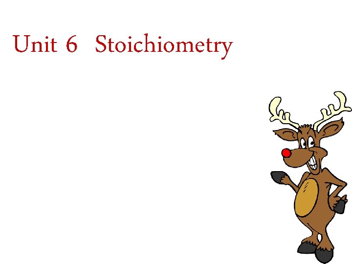 Unit 6 Stoichiometry 