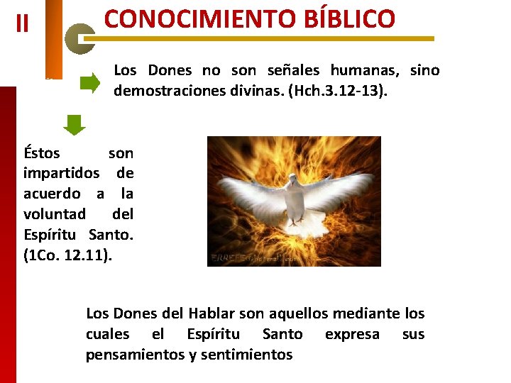 II CONOCIMIENTO BÍBLICO Los Dones no son señales humanas, sino demostraciones divinas. (Hch. 3. II CONOCIMIENTO BÍBLICO Los Dones no son señales humanas, sino demostraciones divinas. (Hch. 3.