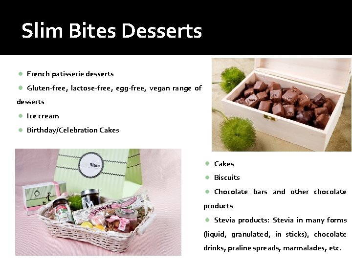 Slim Bites Desserts French patisserie desserts Gluten-free, lactose-free, egg-free, vegan range of desserts Ice