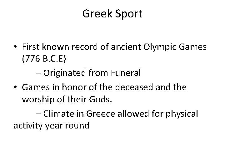 Greek Sport • First known record of ancient Olympic Games (776 B. C. E)