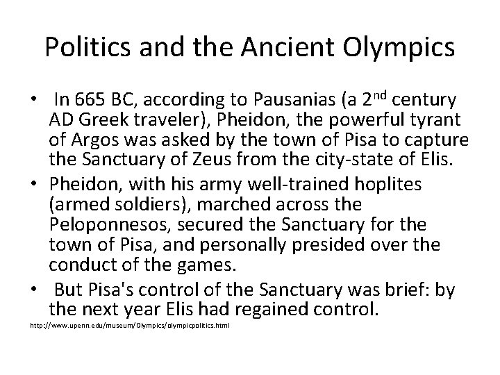 Politics and the Ancient Olympics • In 665 BC, according to Pausanias (a 2