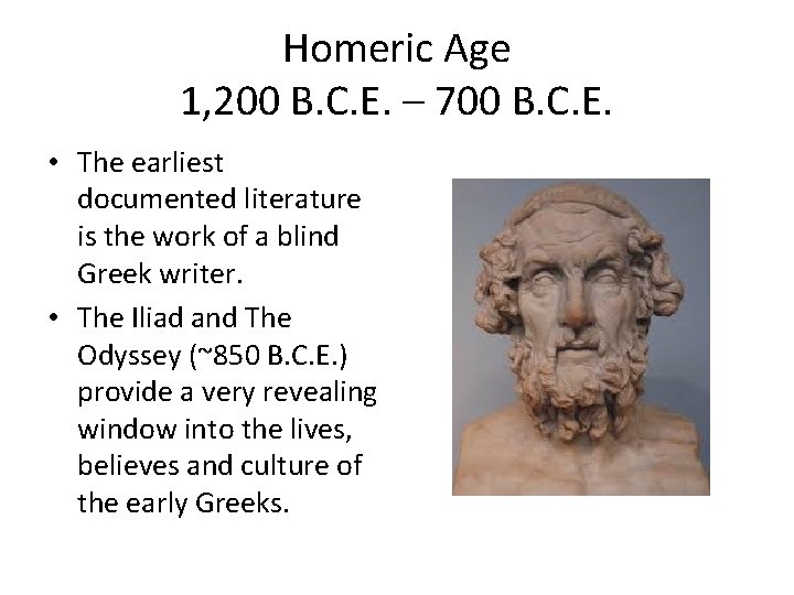 Homeric Age 1, 200 B. C. E. – 700 B. C. E. • The