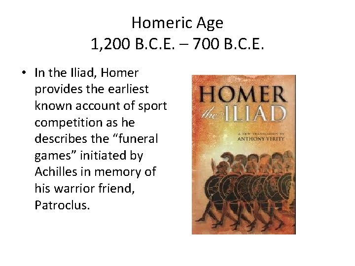 Homeric Age 1, 200 B. C. E. – 700 B. C. E. • In