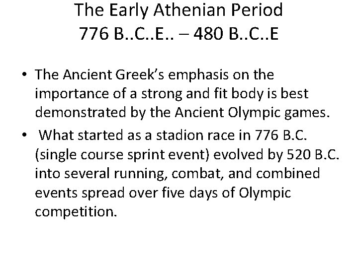 The Early Athenian Period 776 B. . C. . E. . – 480 B.