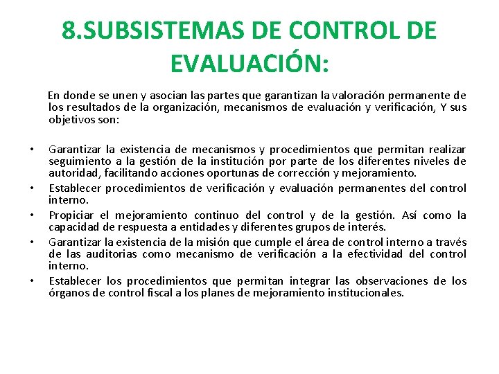 8. SUBSISTEMAS DE CONTROL DE EVALUACIÓN: En donde se unen y asocian las partes