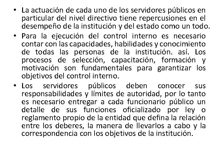  • La actuación de cada uno de los servidores públicos en particular del