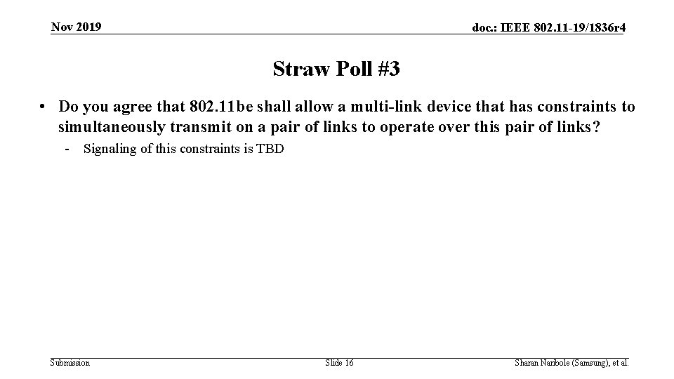 Nov 2019 doc. : IEEE 802. 11 -19/1836 r 4 Straw Poll #3 •