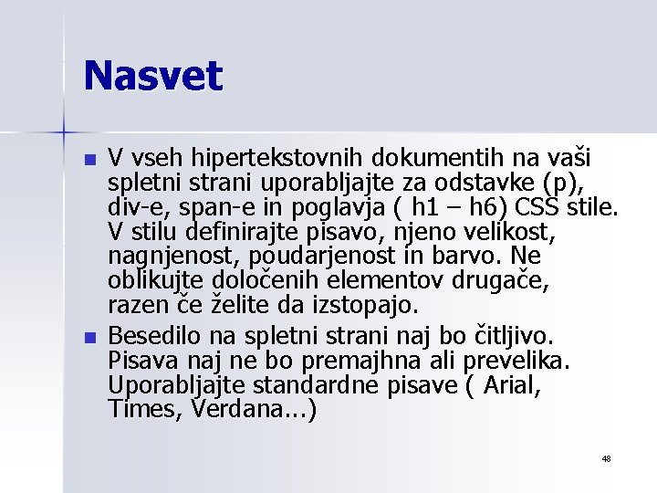 Nasvet n n V vseh hipertekstovnih dokumentih na vaši spletni strani uporabljajte za odstavke