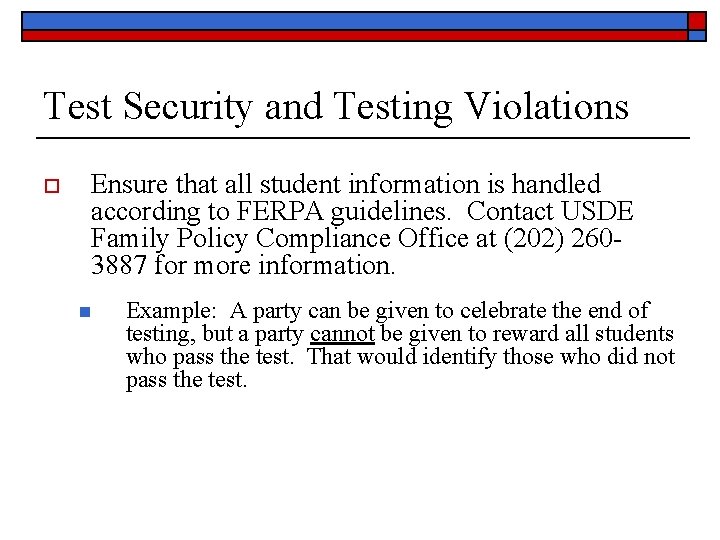 Test Security and Testing Violations o Ensure that all student information is handled according