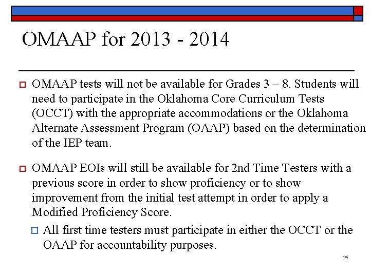 OMAAP for 2013 - 2014 OMAAP tests will not be available for Grades 3