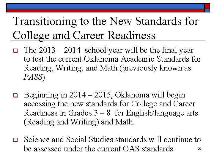 Transitioning to the New Standards for College and Career Readiness q The 2013 –