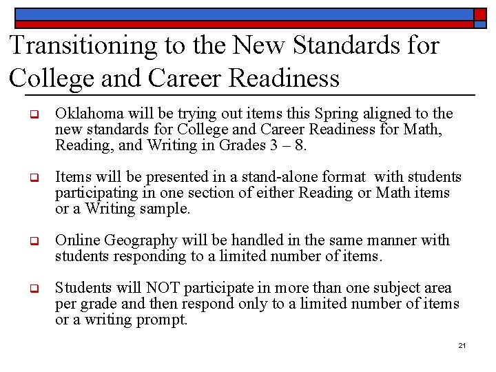 Transitioning to the New Standards for College and Career Readiness q Oklahoma will be