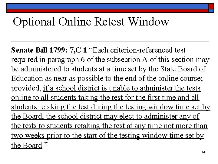 Optional Online Retest Window Senate Bill 1799: 7, C. 1 “Each criterion-referenced test required